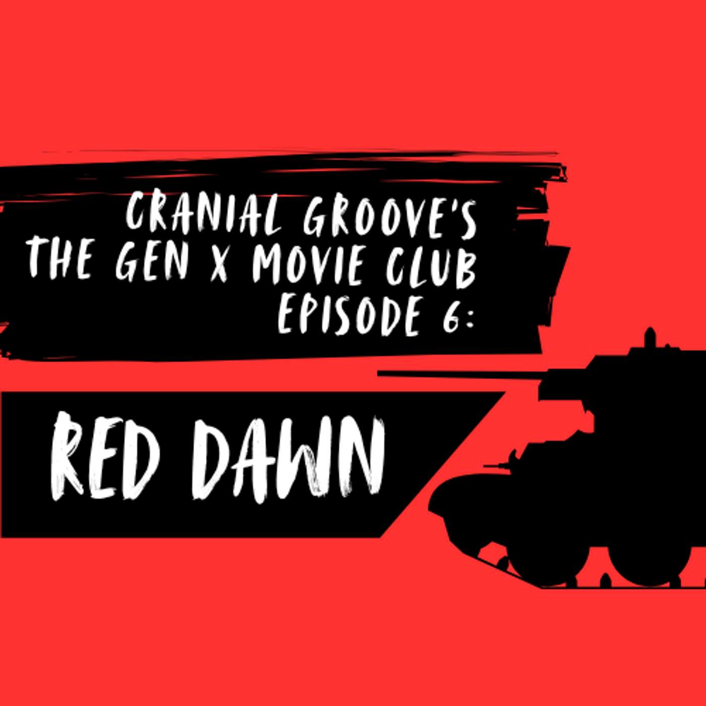 Episode 6: The Gen X Movie Club presents Red Dawn episode artwork