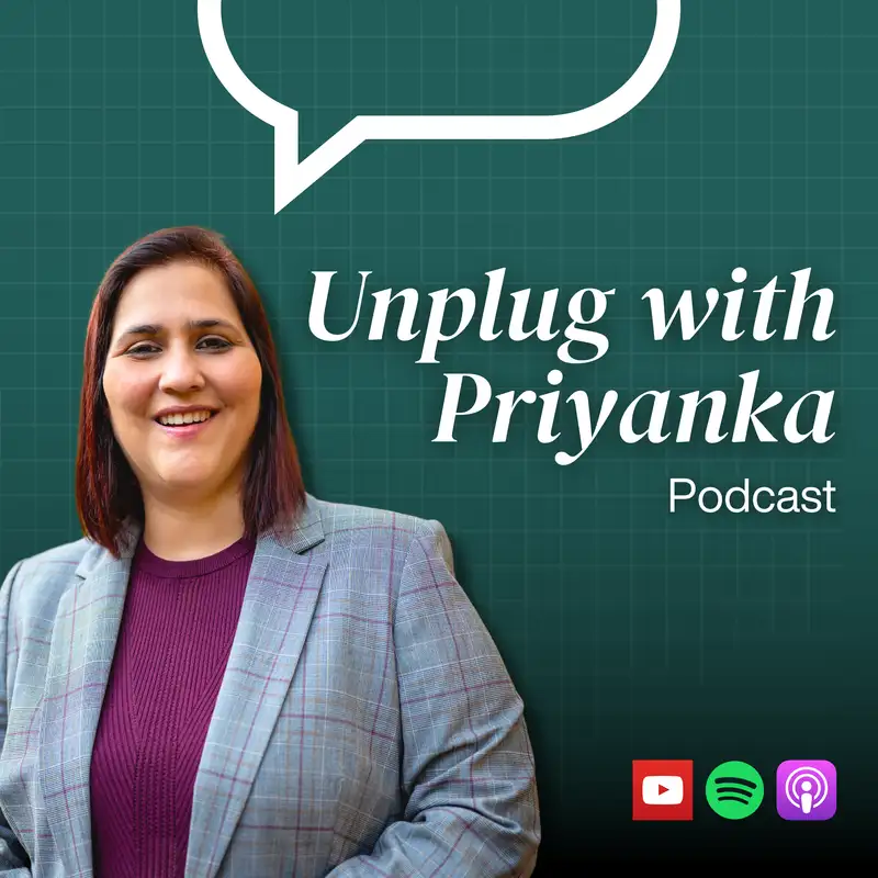 Unplug with Priyanka