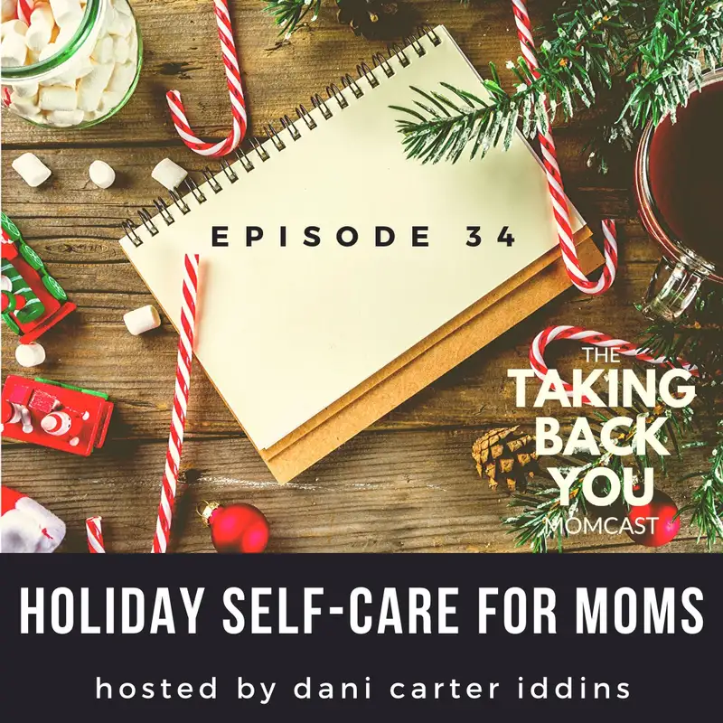 34: Holiday Self-Care for Moms