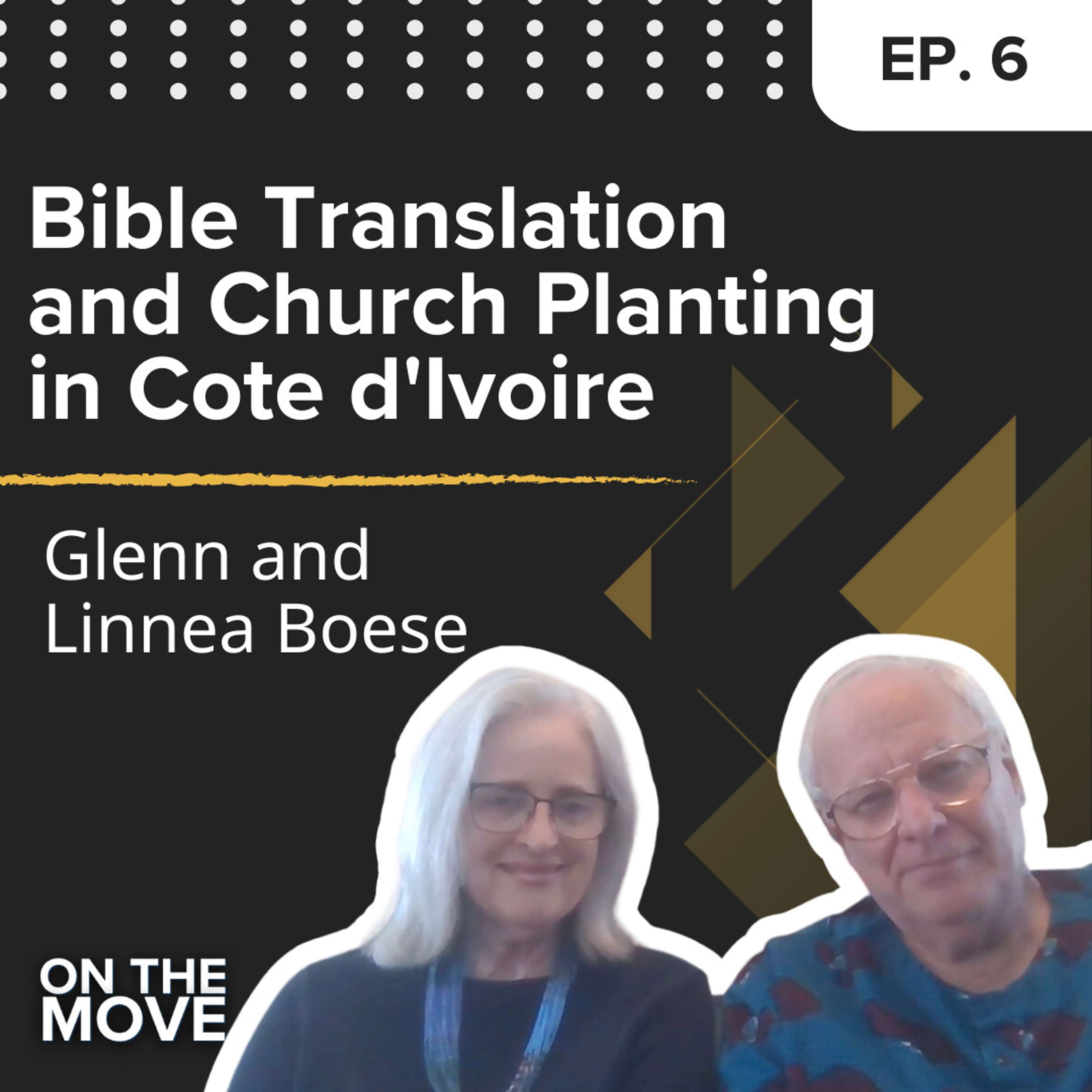Bible Translation and Church Planting in Cote d'Ivoire, with Glenn and Linnea Boese | E6