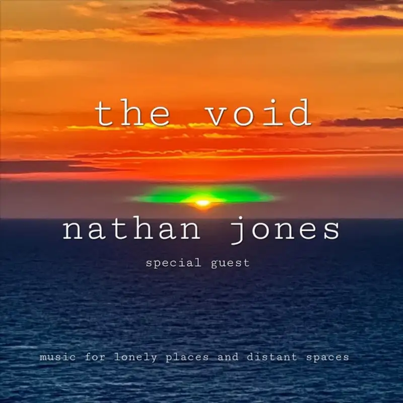 The Void January 2025 with guest Nathan Jones