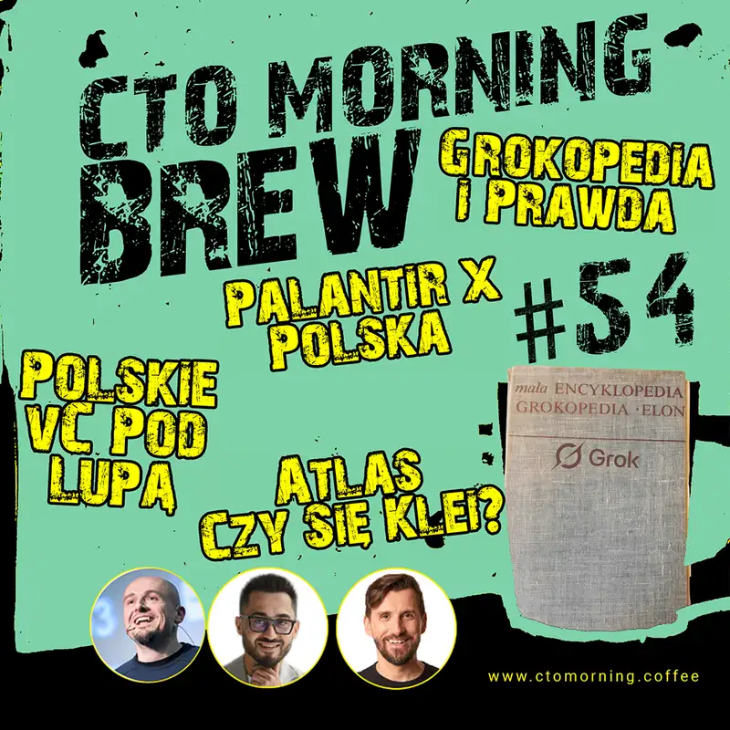 Brew #54: Polski Rynek VC Pod Lupą. Atlas - Czy Się Klei? Palantir x Polska. Grokopedia i Prawda.