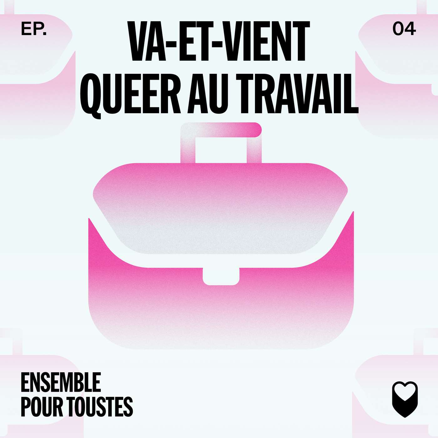 ÉPISODE 4: VA-ET-VIENT QUEER AU TRAVAIL ÉPISODE 4: VA-ET-VIENT QUEER AU TRAVAIL
