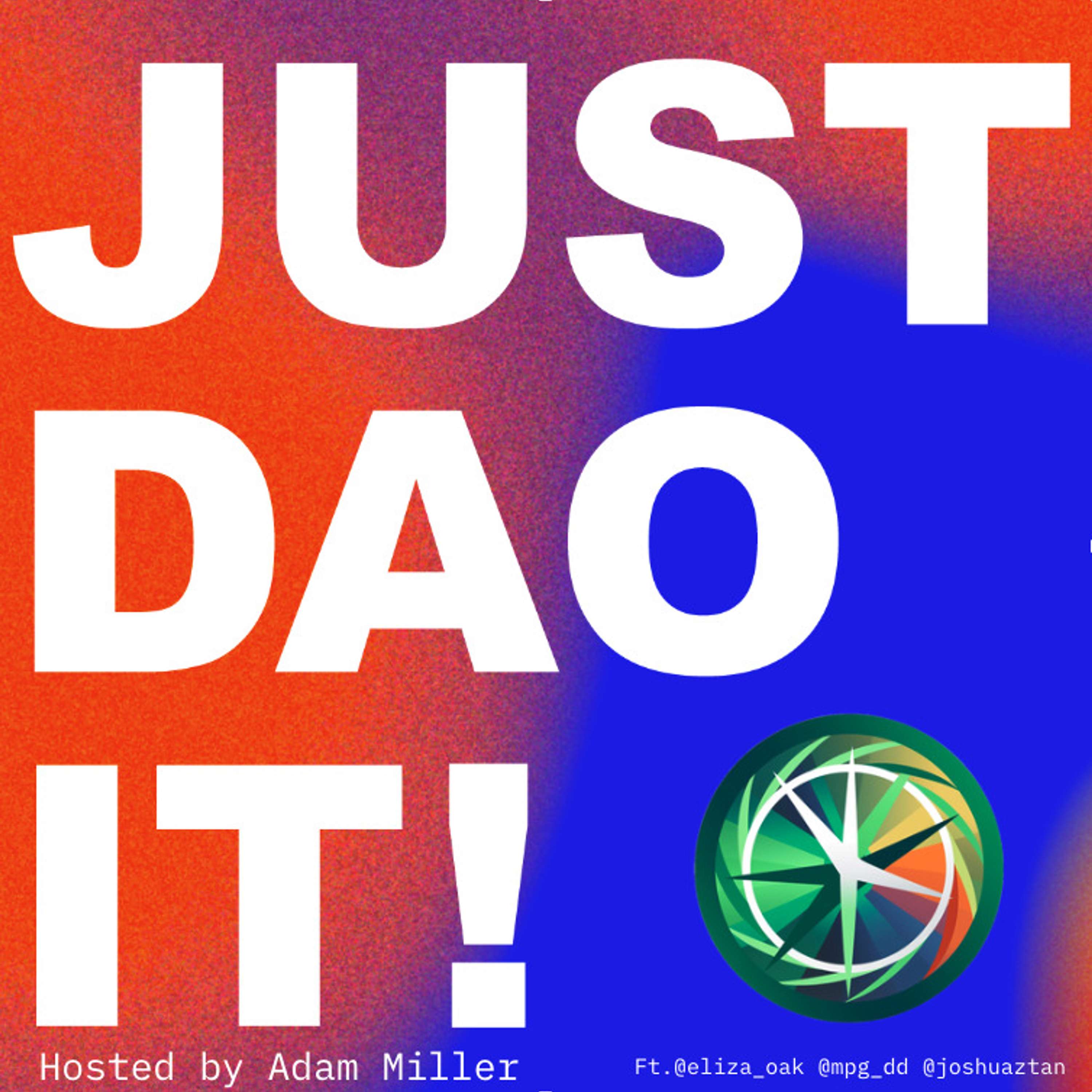 Just DAO It: A Podcast for People Starting DAOs