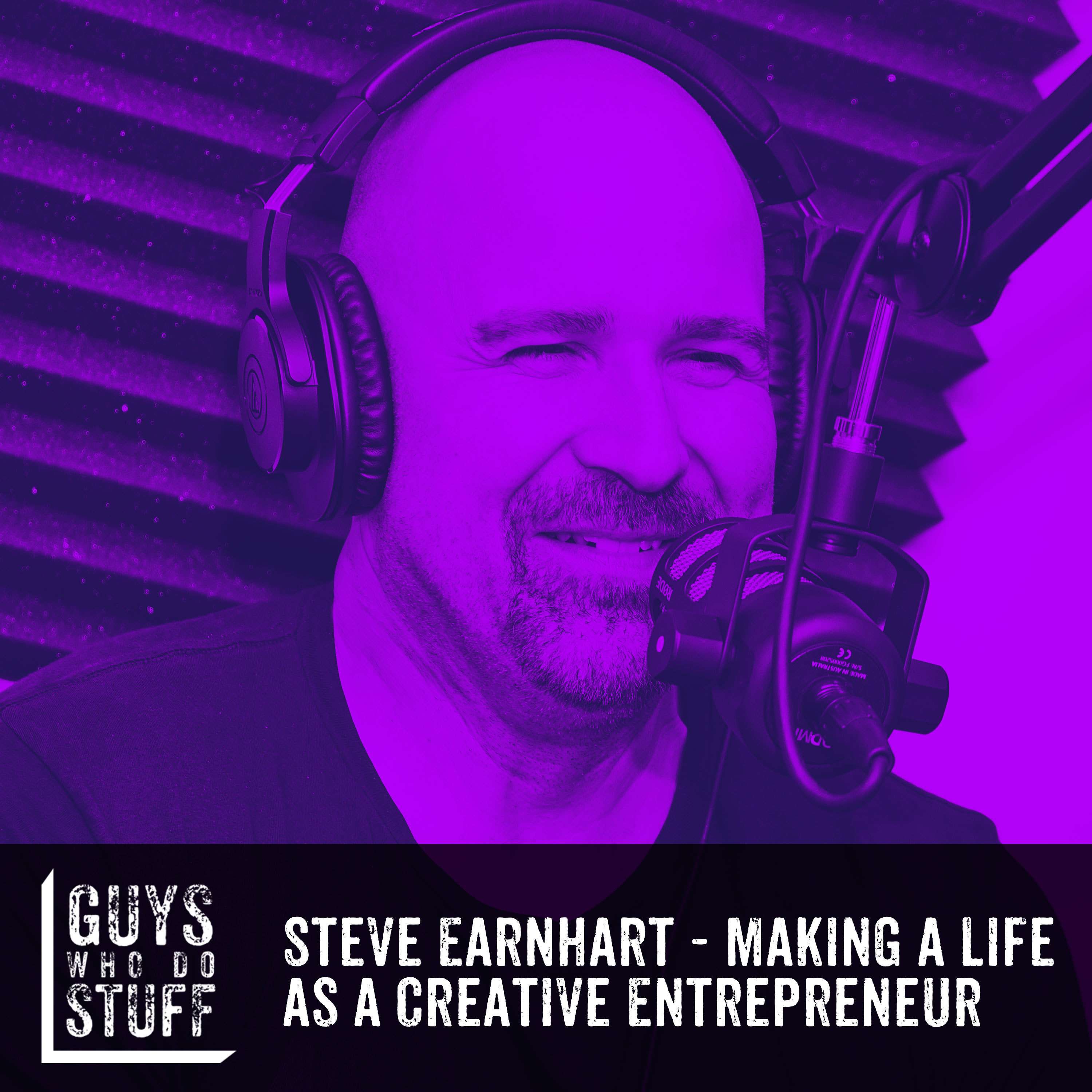 Steve Earnhart - Making a Life as a Creative Entrepreneur