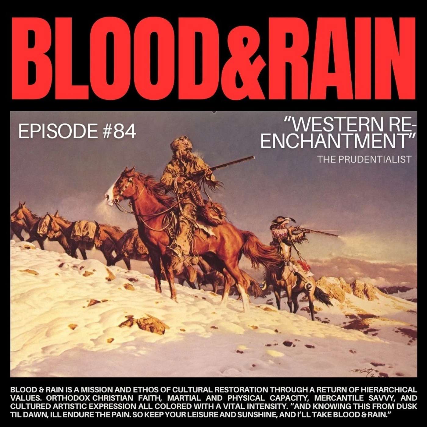 Blood & Rain Episode 84: Western Re-Enchantment Featuring: The Prudentialist Blood & Rain Episode 84: Western Re-Enchantment Featuring: The Prudentialist