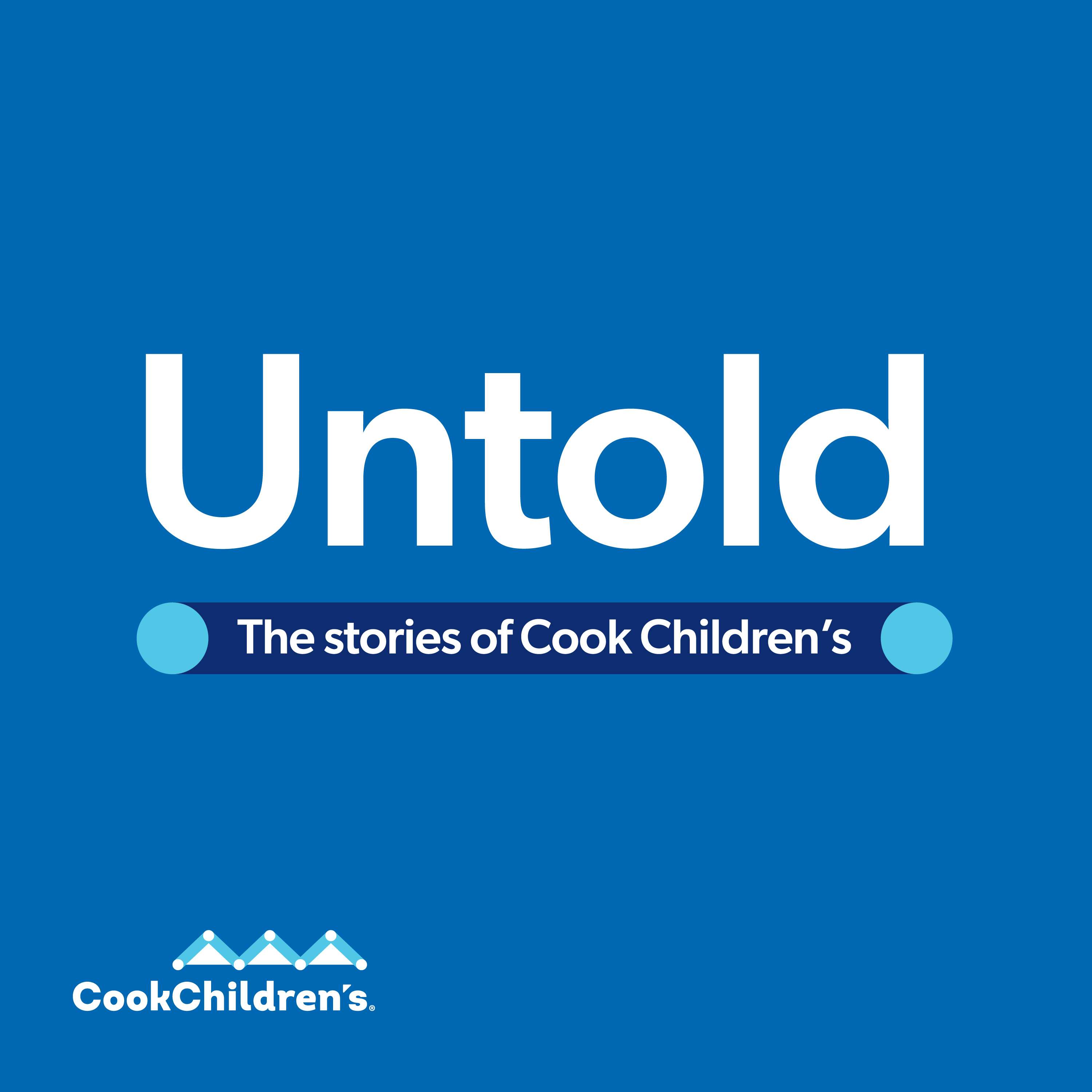 Untold: The Stories of Cook Children's