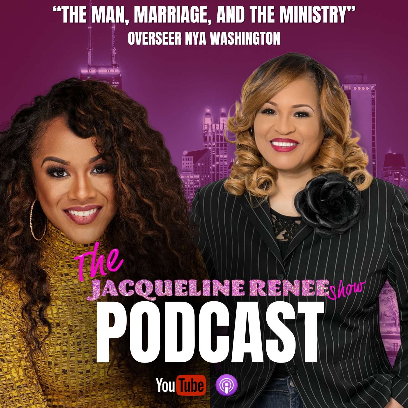 The Man, Marriage, The Ministry with Overseer Nya Washington