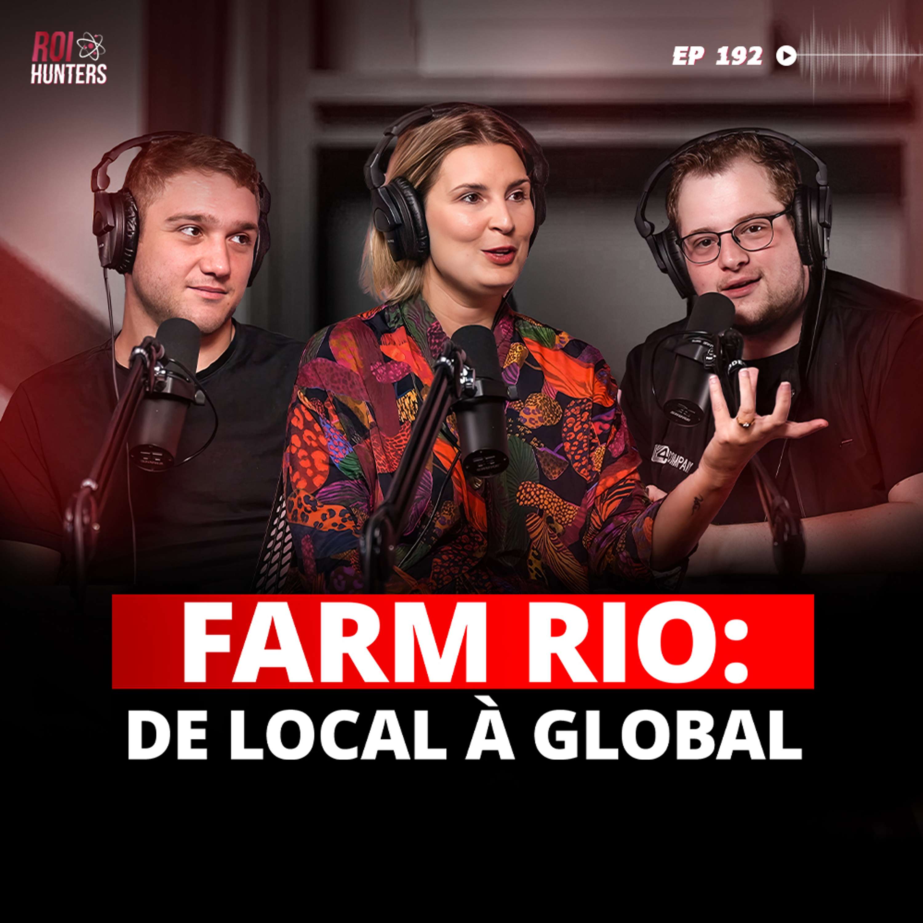 #192 - FARM RIO: Como internacionalizar uma Marca de Moda?