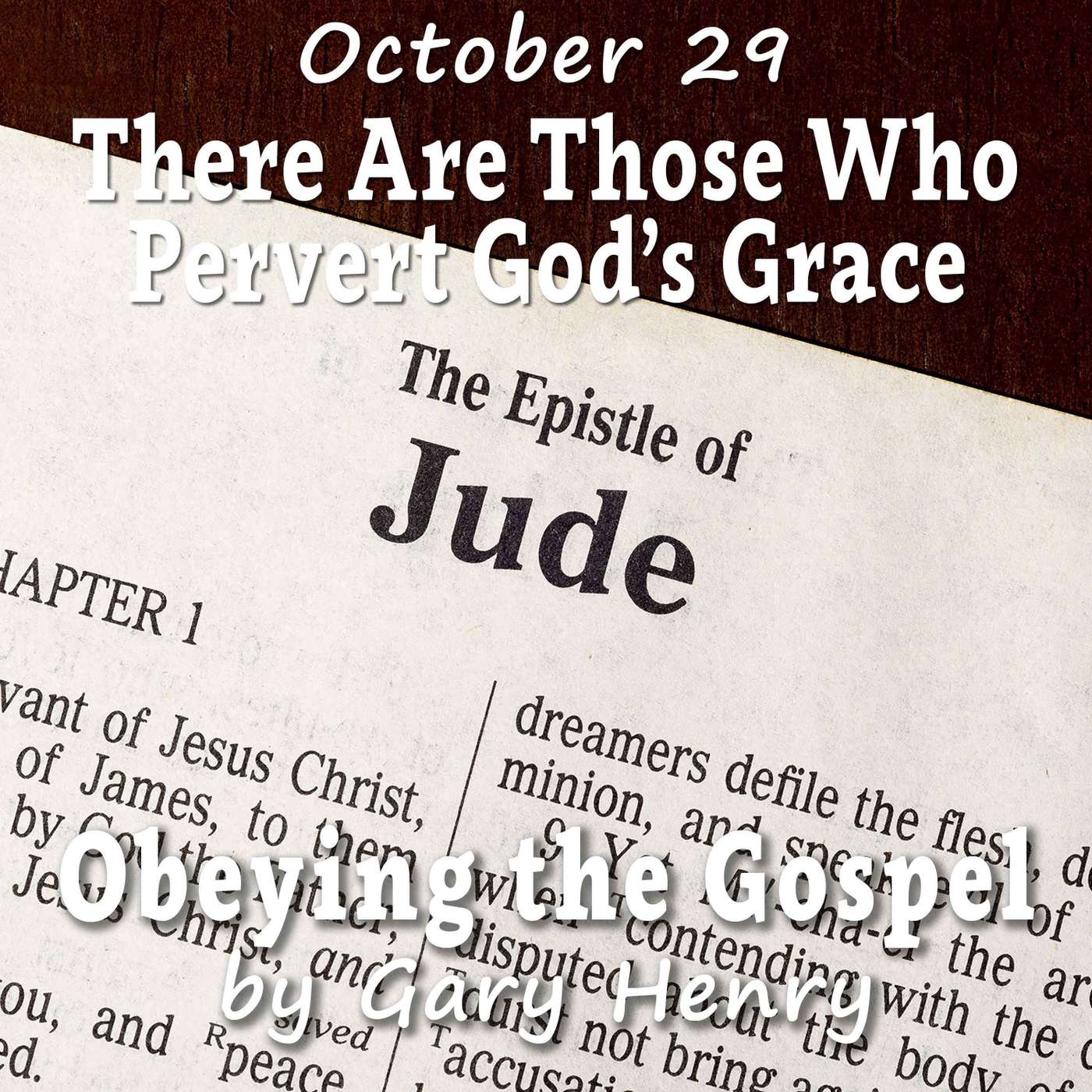 There Are Those Who Pervert God’s Grace (October 29)