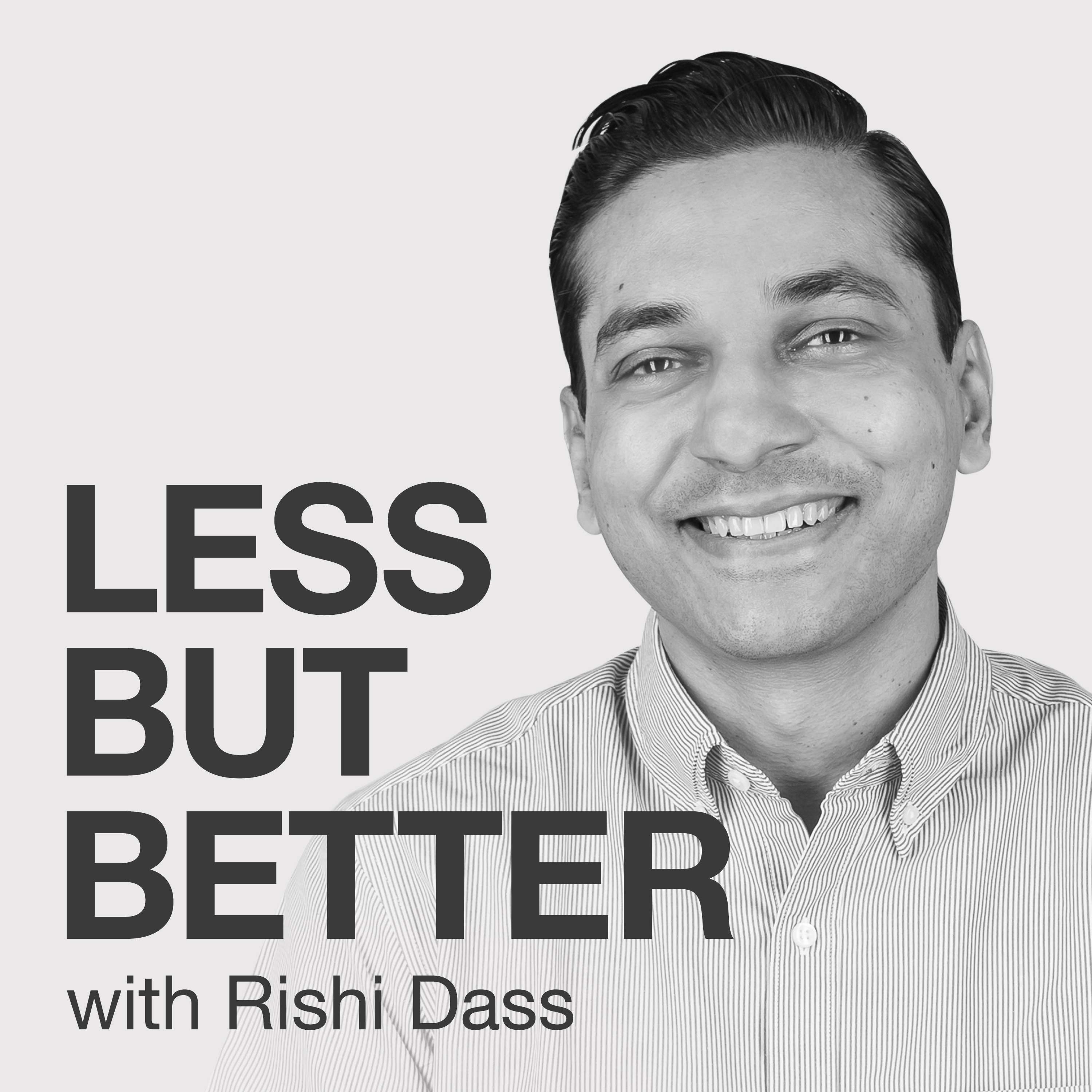 Less but Better