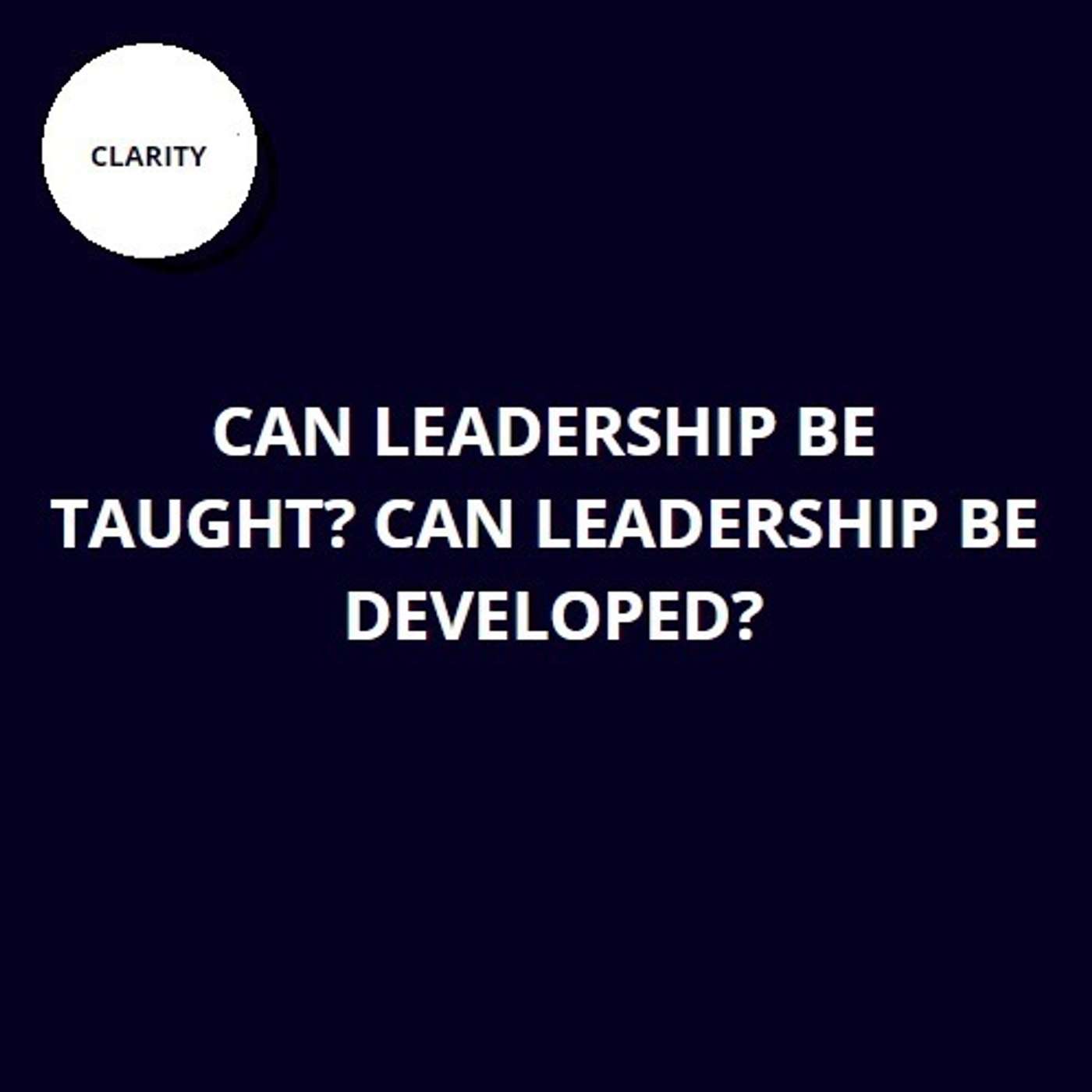 31. Can leadership be taught? Can leadership be developed - 3 Tips by Jonno White 31. Can leadership be taught? Can leadership be developed - 3 Tips by Jonno White