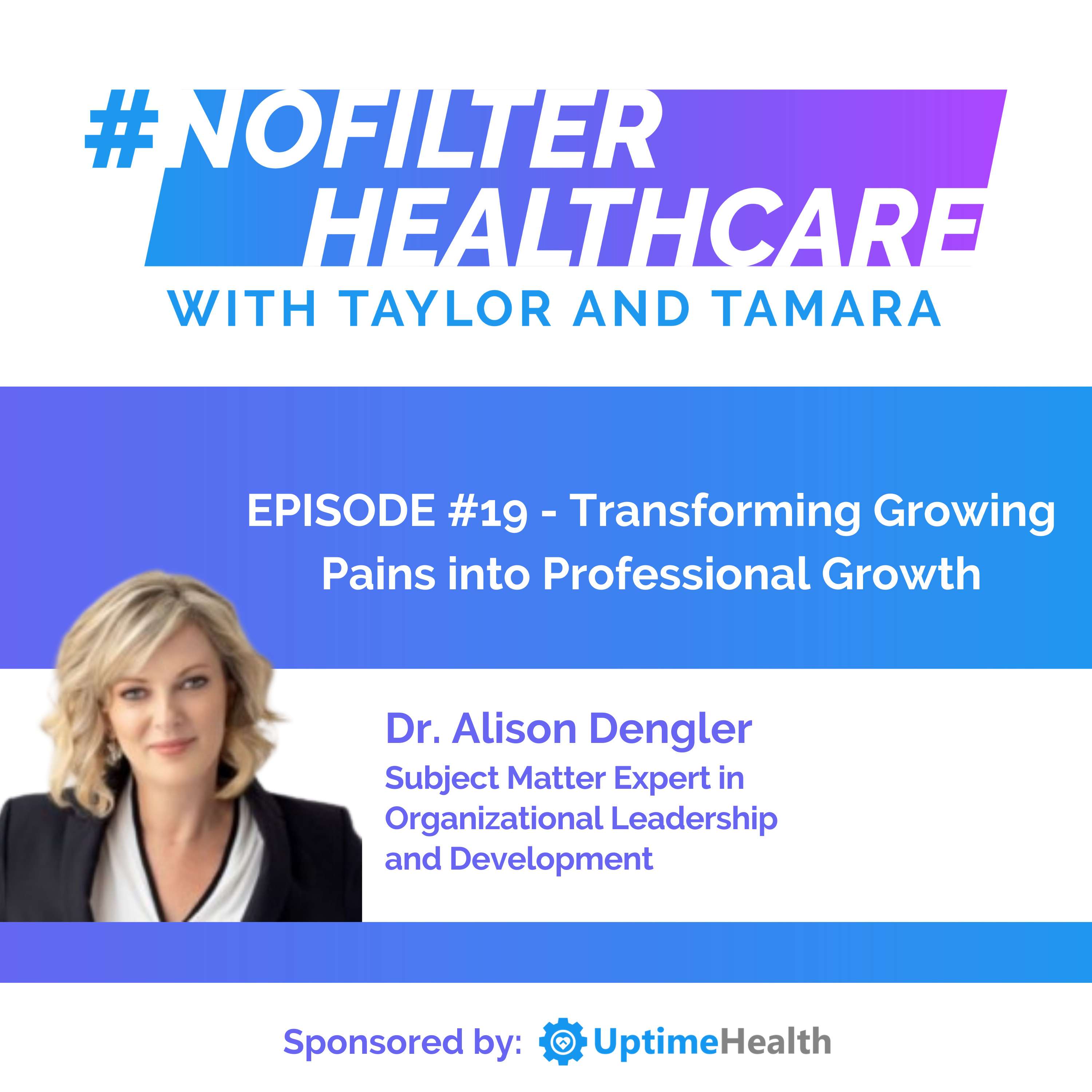 #19 - Transforming Growing Pains into Professional Growth (Dr. Alison Dengler)