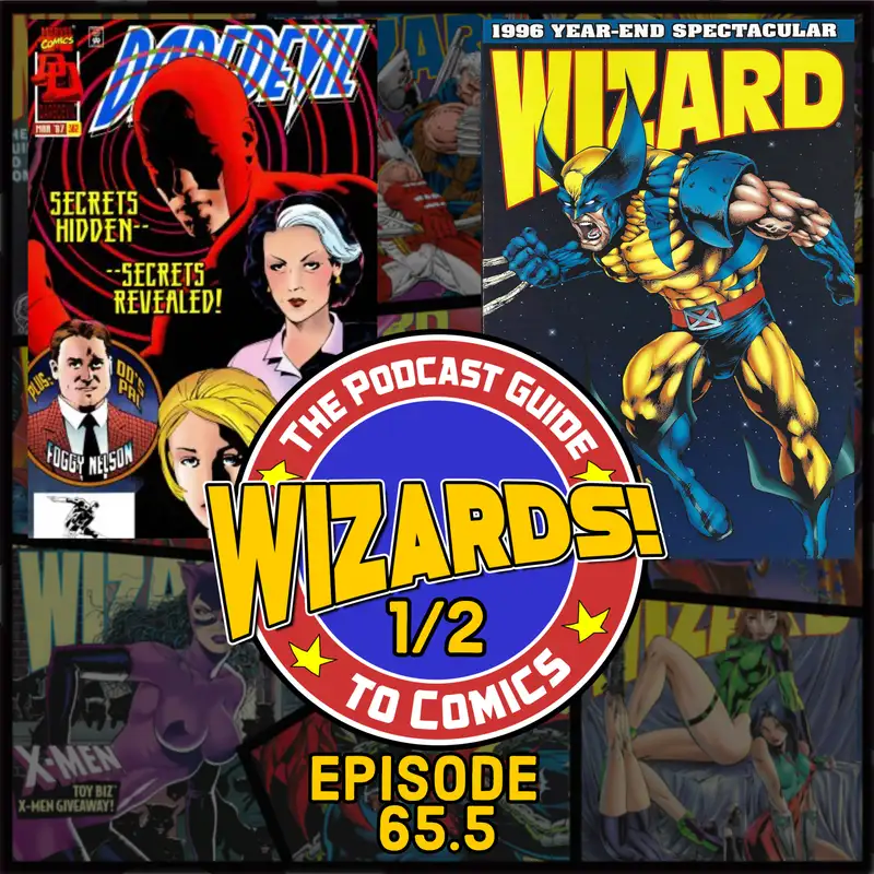 WIZARDS The Podcast Guide To Comics | Episode 65.5