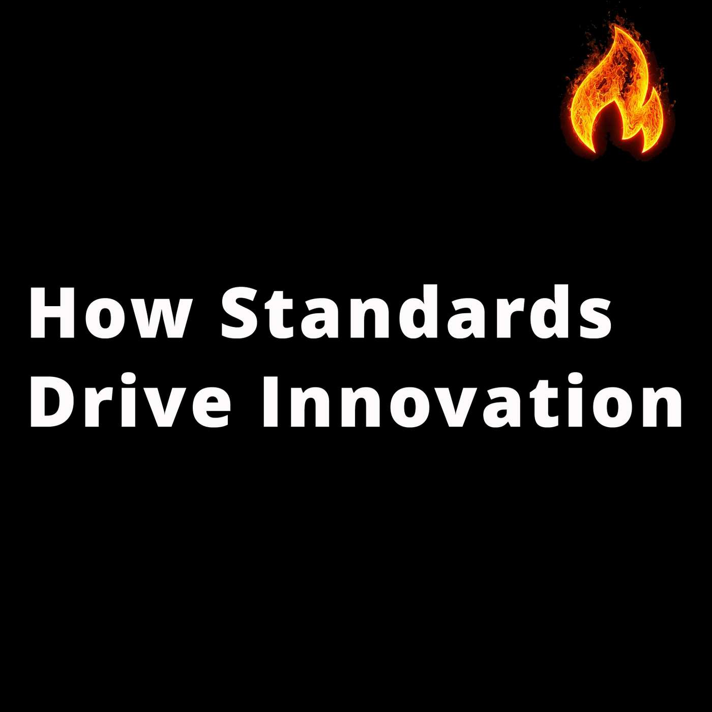 How Standards Drive Innovation