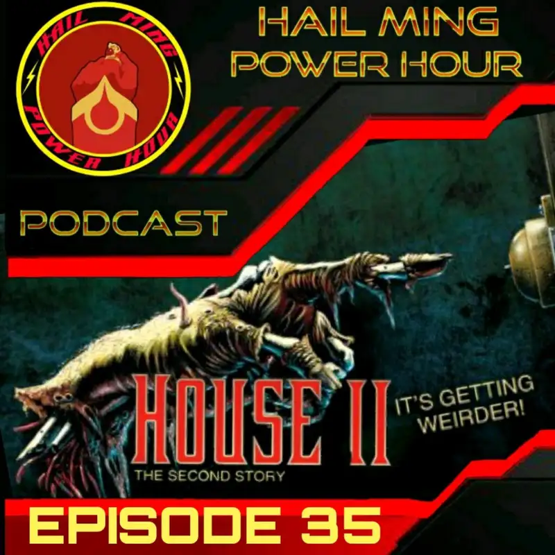 Hail Ming Power Hour Episode 35: House 2 with special guest Mark Allison