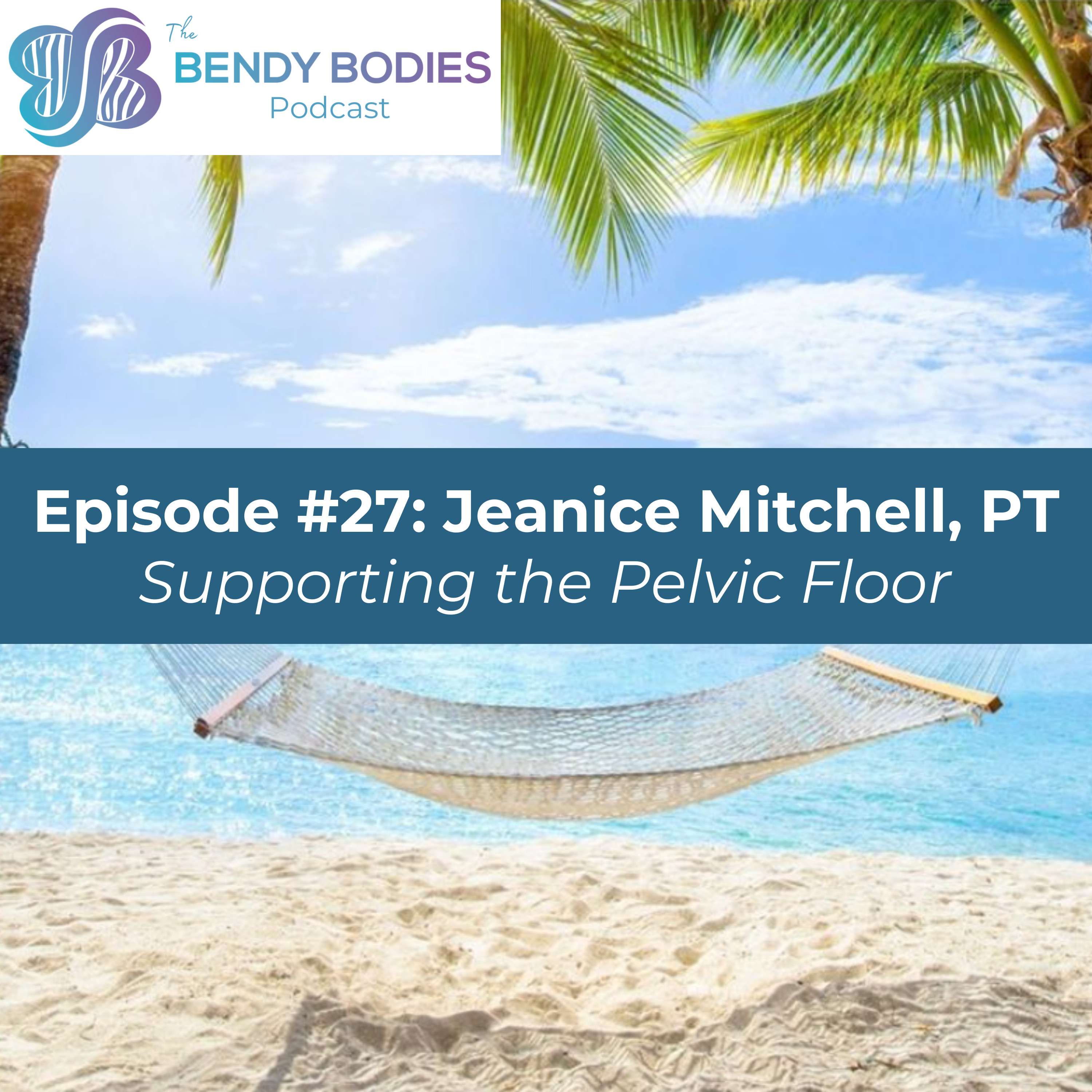 27. Supporting the Pelvic Floor with Jeanice Mitchell, PT