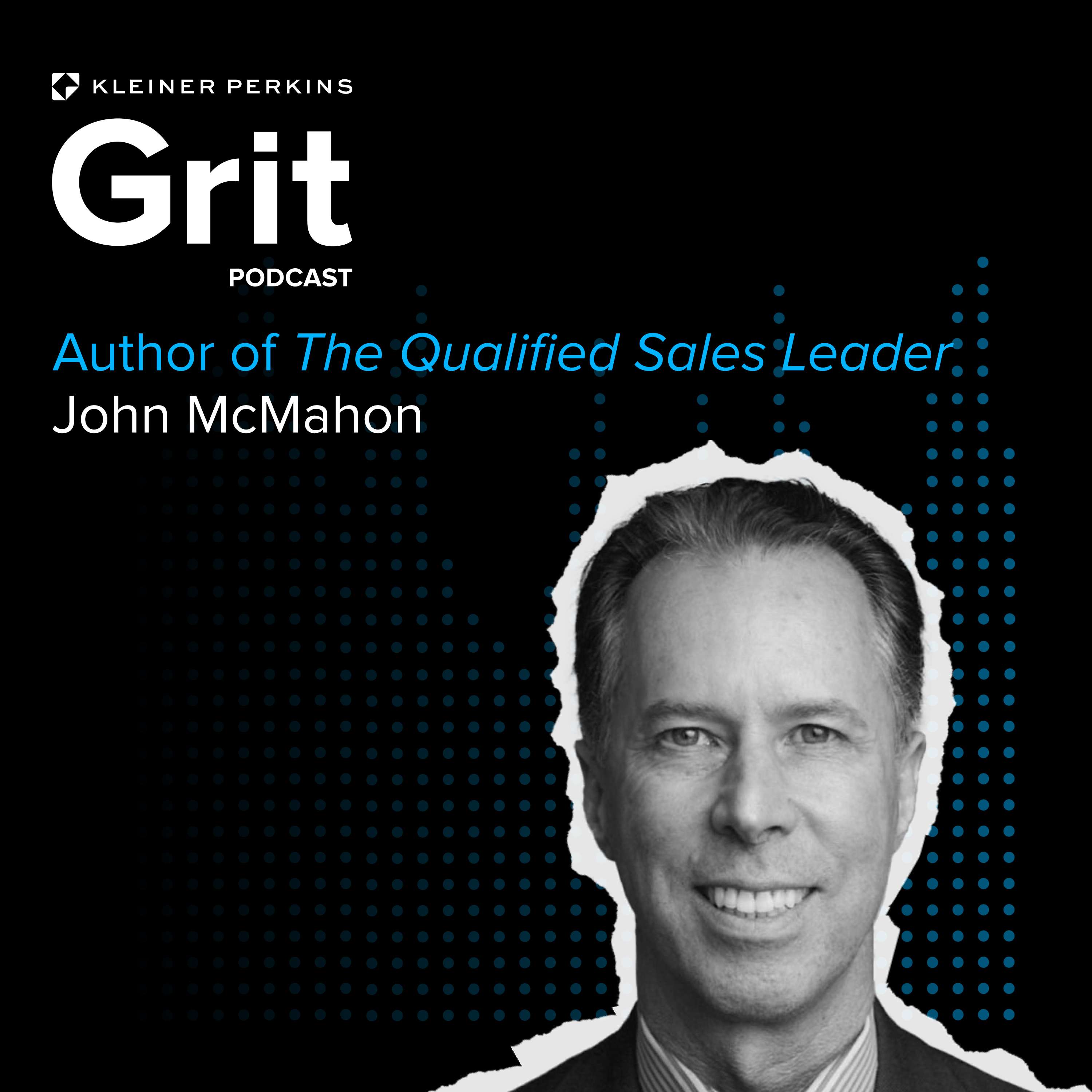 #173 Author of “The Qualified Sales Leader,” John McMahon: The Five-Time CRO