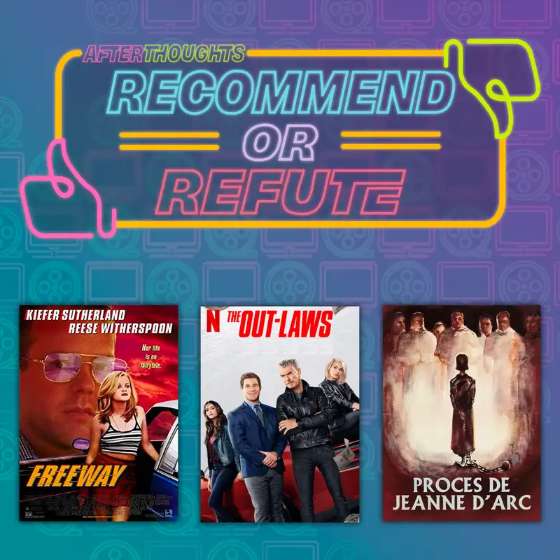 Recommend or Refute | Freeway (1996), The Out-laws (2023), The Trial of Joan of Arc (1962)