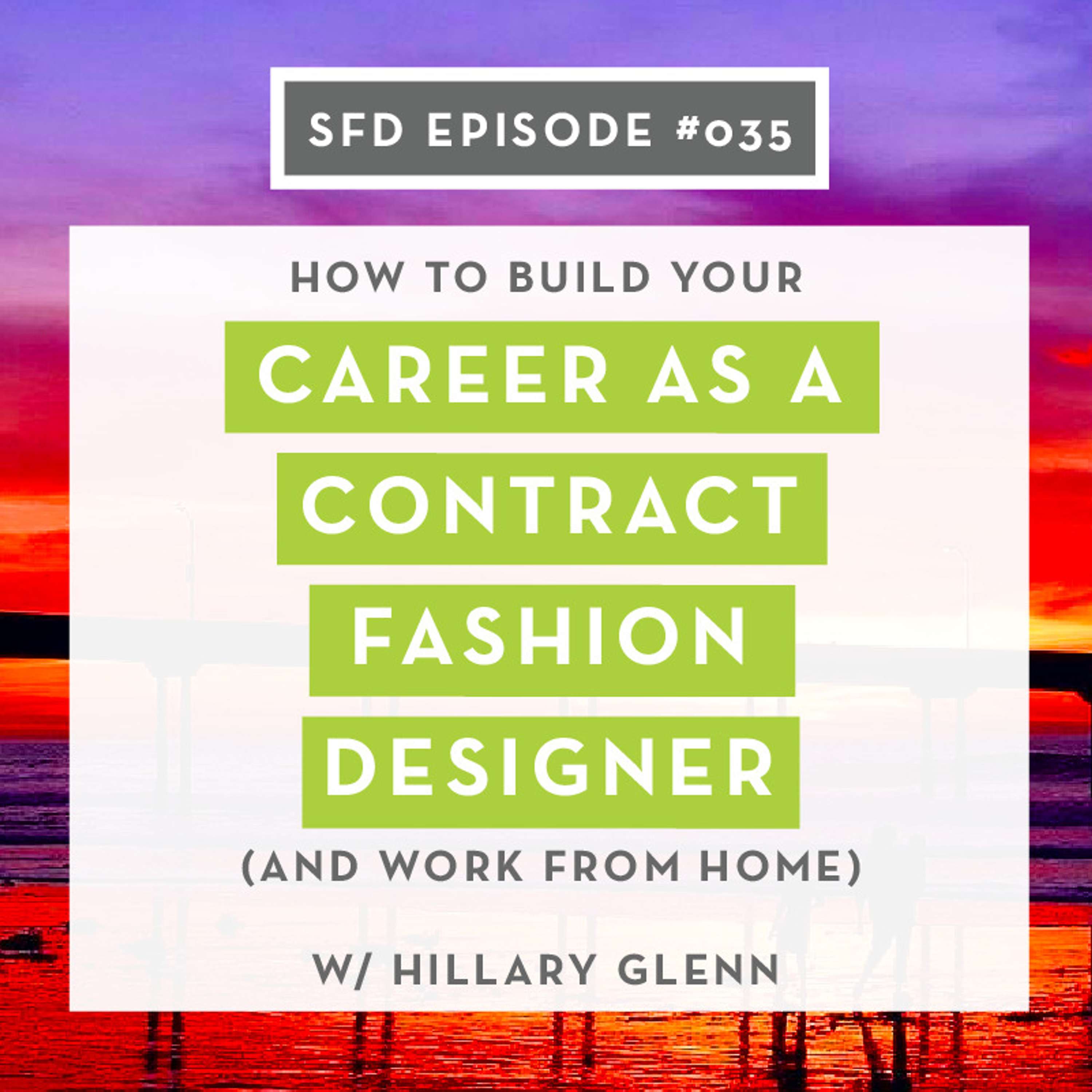 SFD035: Build Your Career as a Contract Fashion Designer (and work from home)