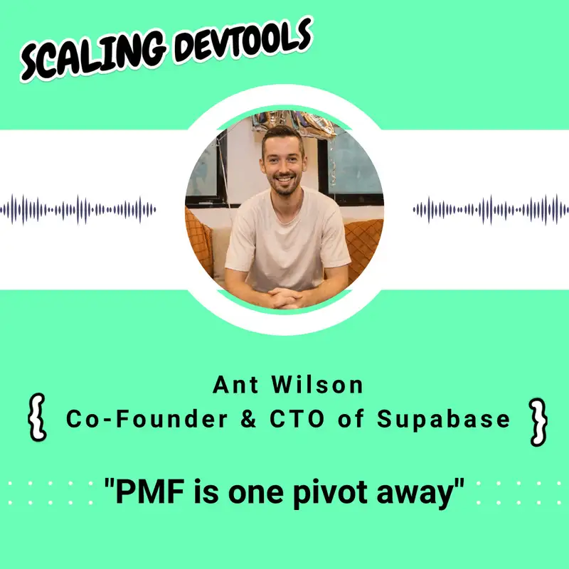 PMF is one pivot away with Ant Wilson from Supabase