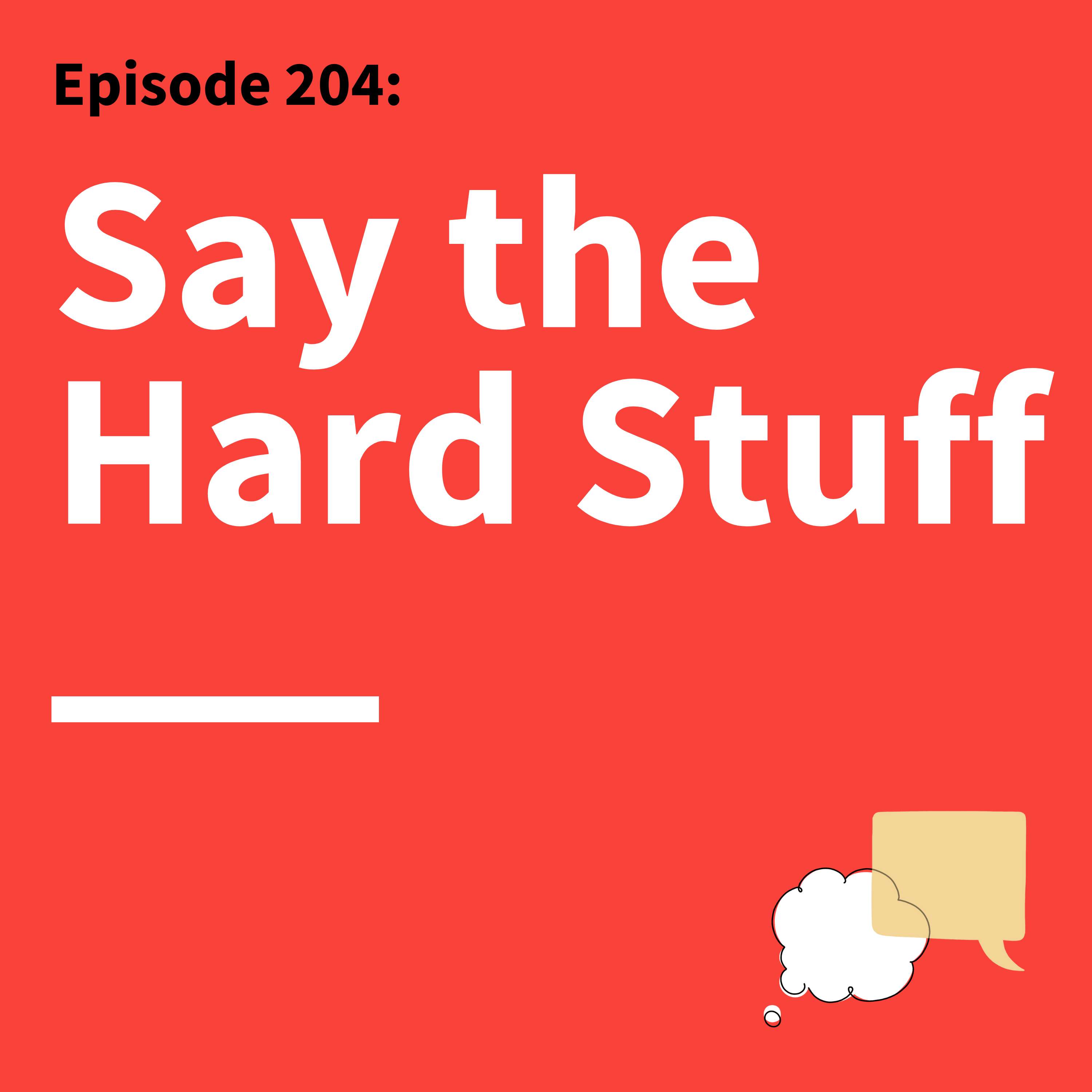 204. Tough Talks: Turn Tension Into Trust