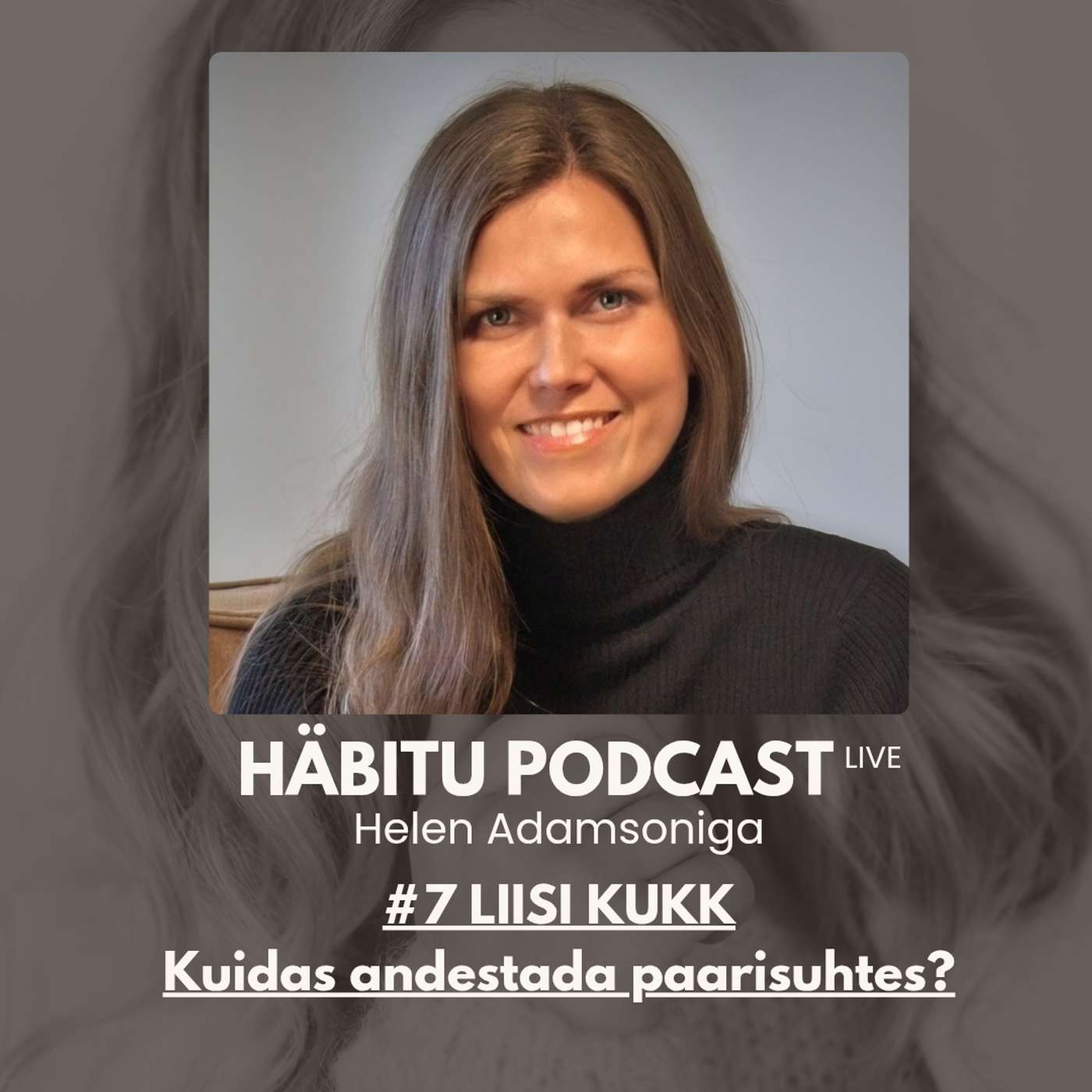 #7 LIISI KUKK - Kuidas andestada paarisuhtes?