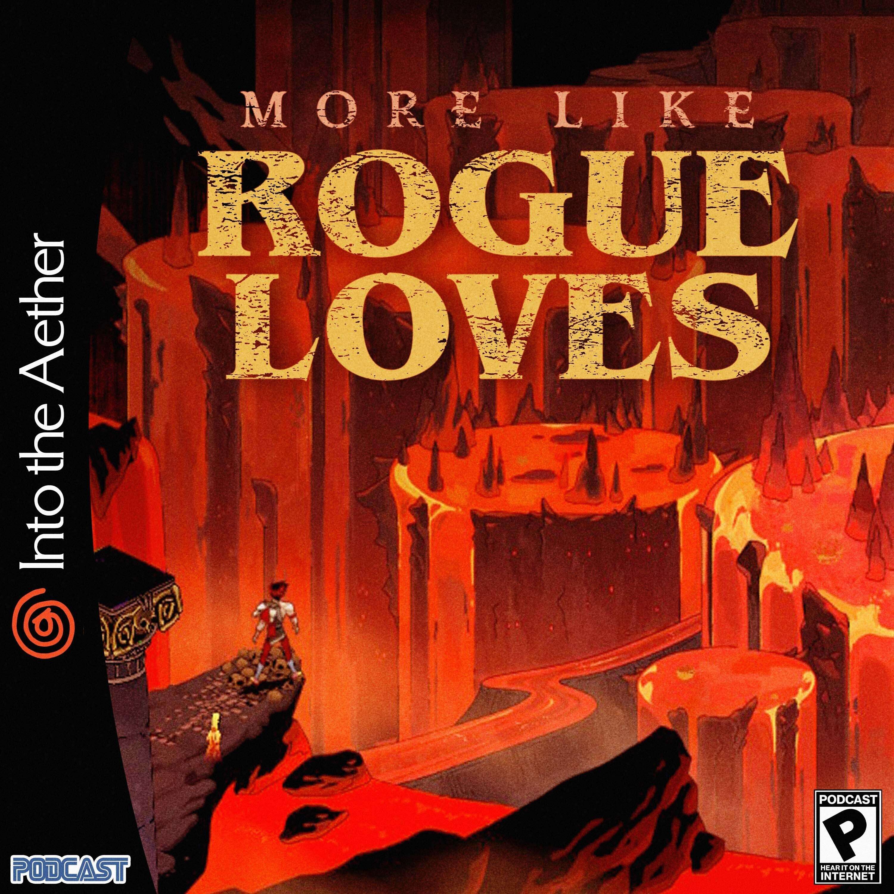 More Like RogueLOVES (feat. Spelunky 2 & Hades) - podcast episode cover