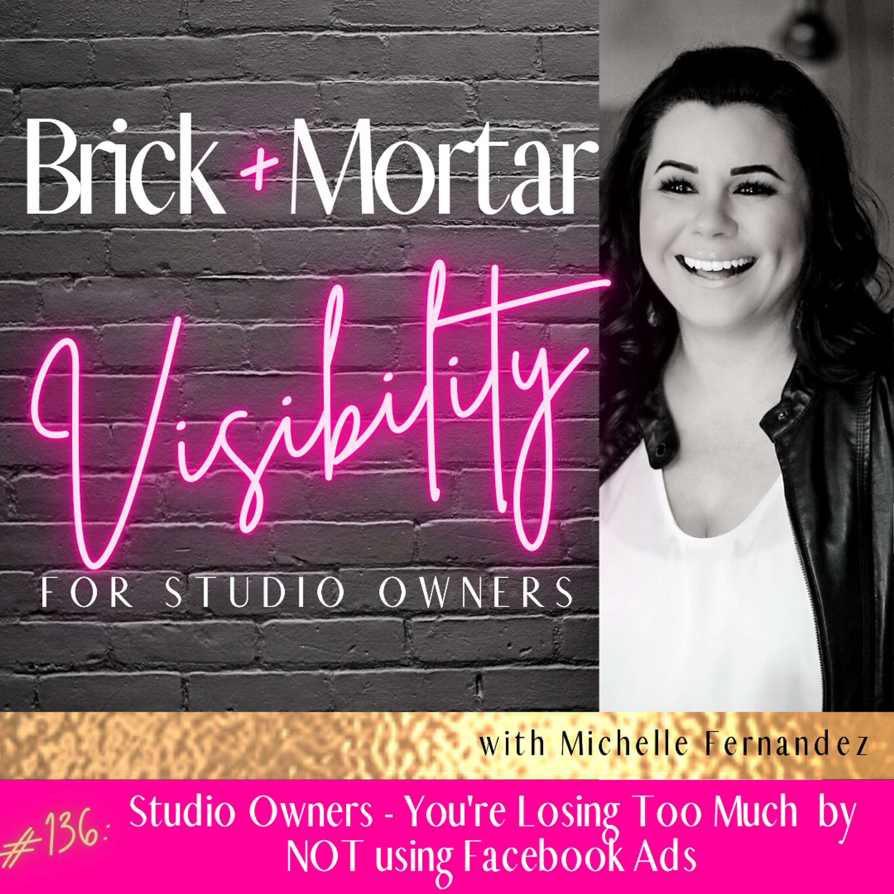 Studio Owners - You're Losing Too Much  by NOT using Facebook Ads with Michelle Fernandez