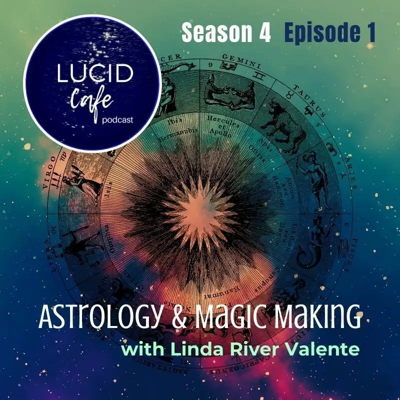 Astrology & Magic Making with Linda River Valente