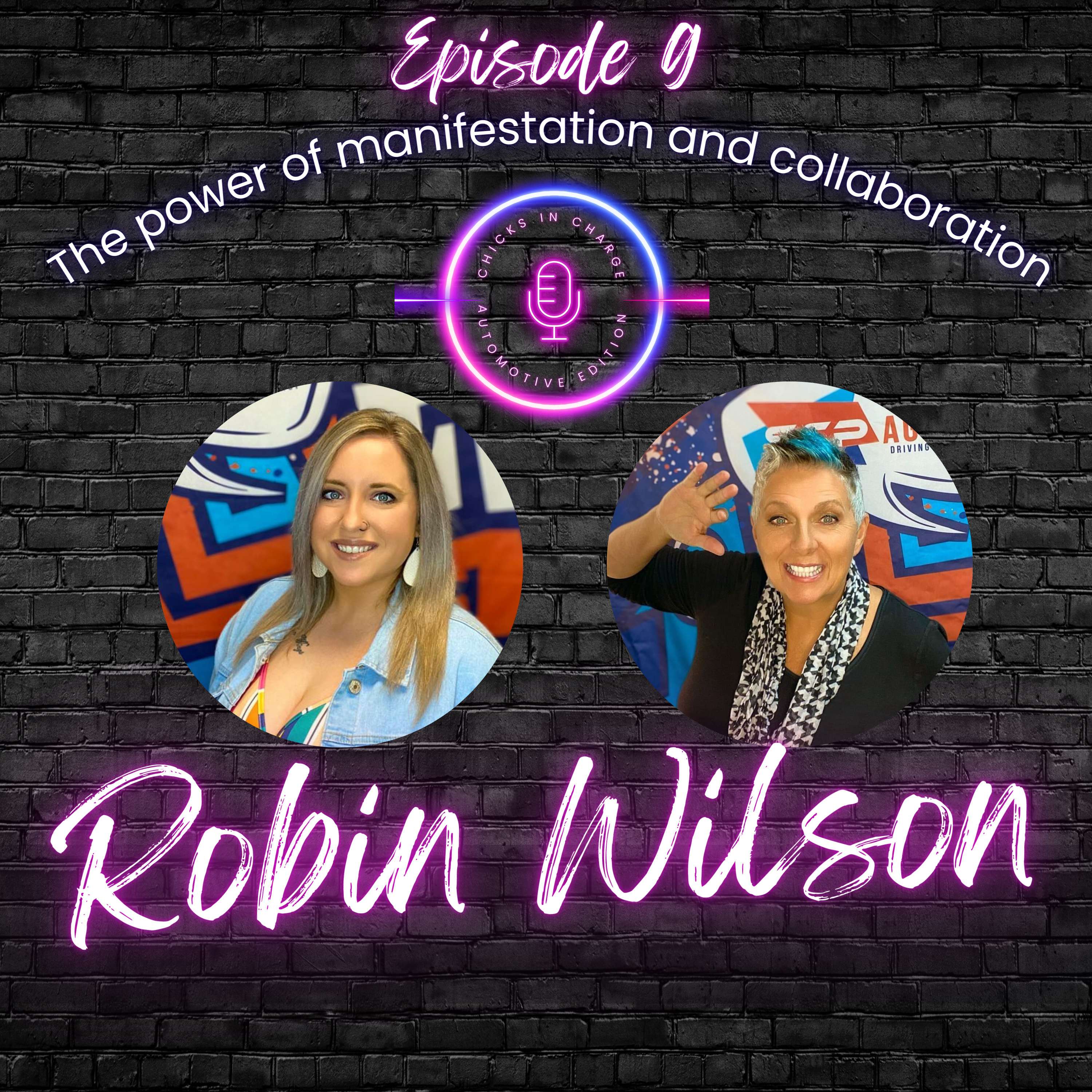 Episode 9: The Power Of Manifestation And Collaboration Ft. Robin Wilson