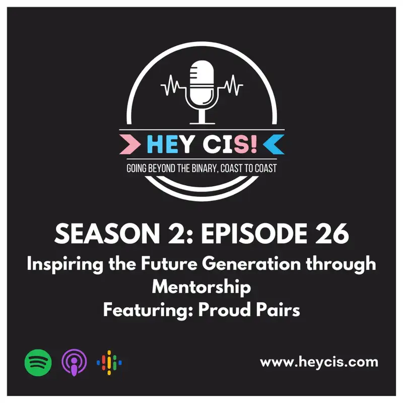 S2: E26: Inspiring the Future Generation through Mentorship with Proud Pairs
