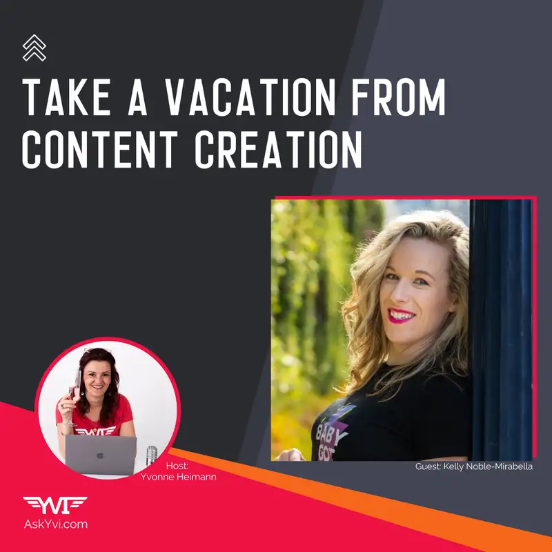 Take a Vacation from Content Creation with Kelly Noble Mirabella