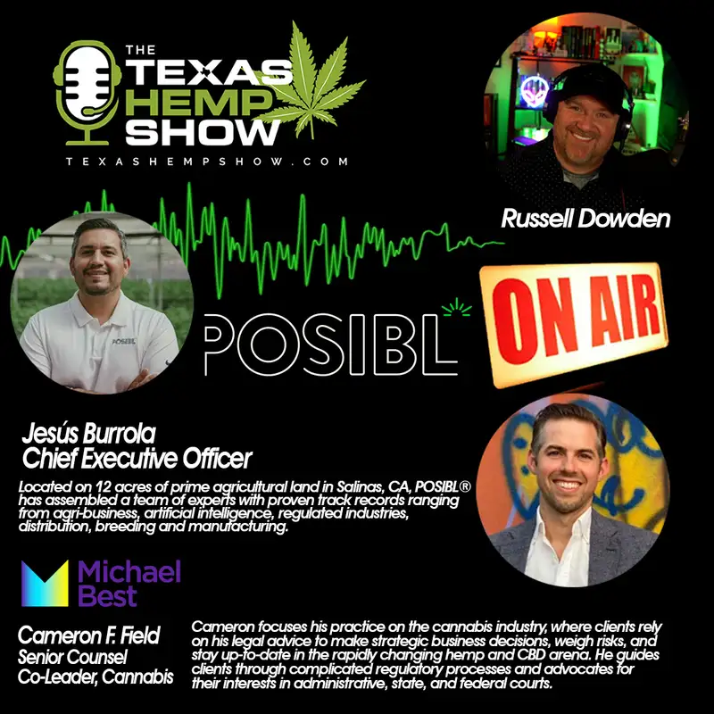 Episode # 85 Jesus  Burrola CEO Posible Project & Cannabis Atty. Cameron Field 