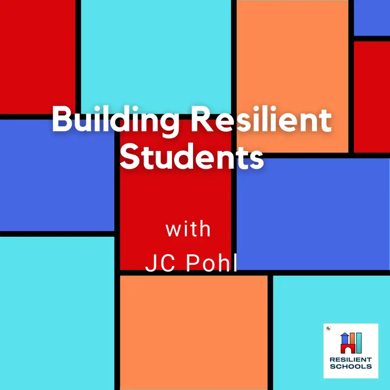 Building Resilient Students with JC Pohl Resilient Schools 32