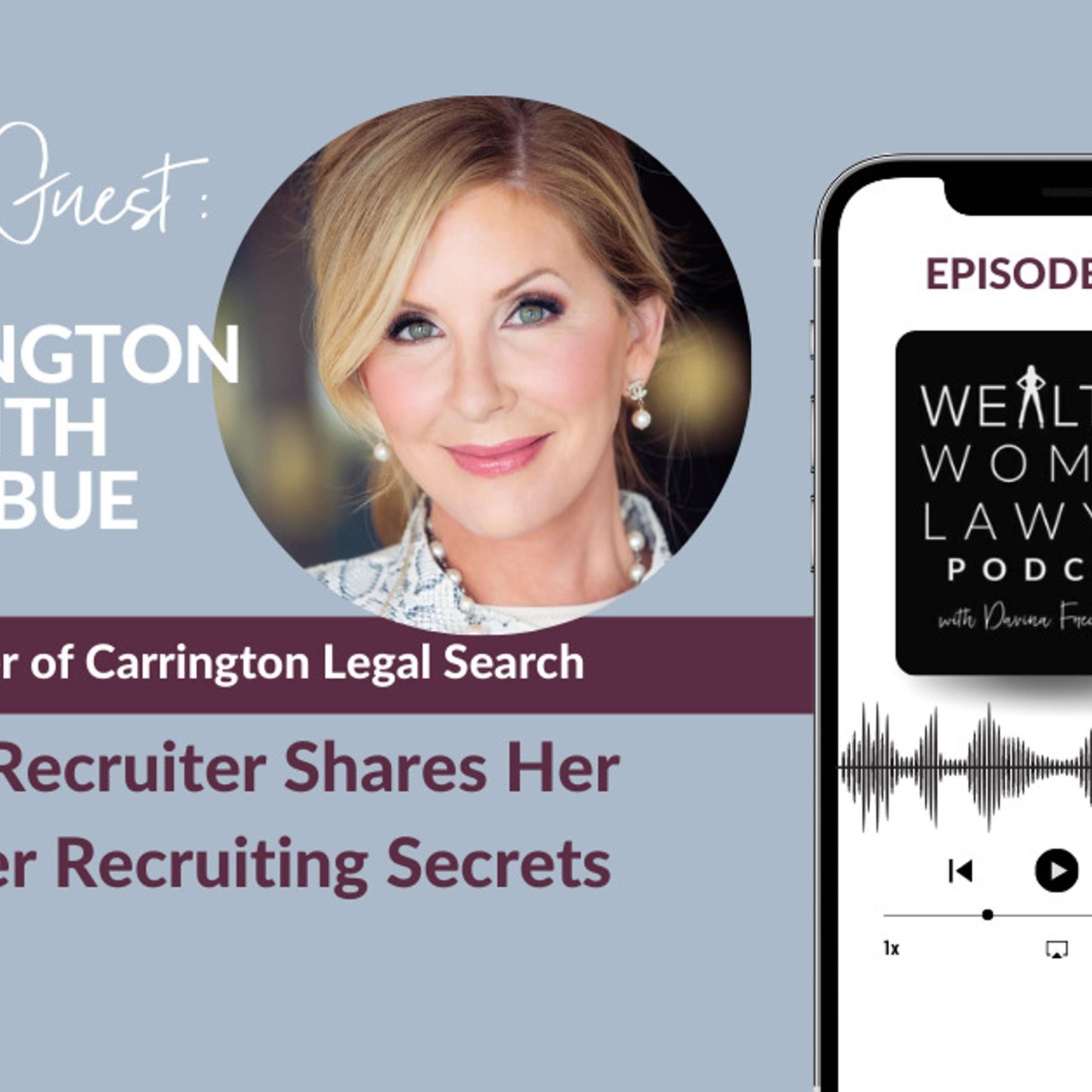 Carrington Smith Trabue  | Legal Recruiter Shares Her Lawyer Recruiting Secrets