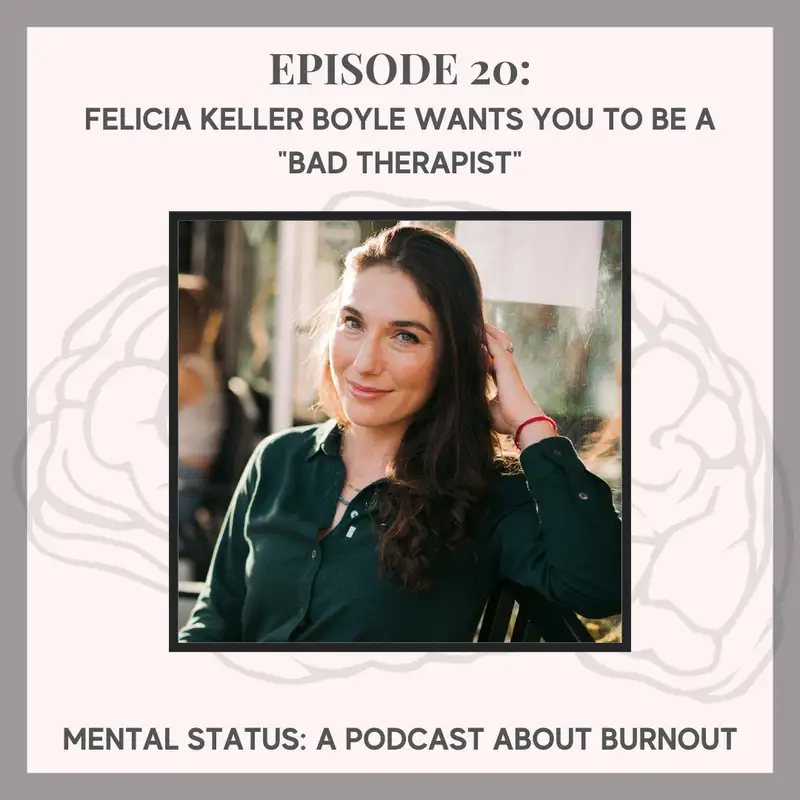 MS20: Felicia Keller Boyle, MA, wants you to be a "bad therapist"