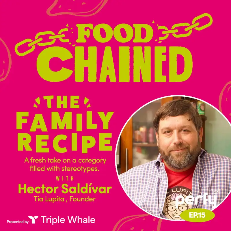 The Family Recipe w/ Hector Saldívar of Tia Lupita