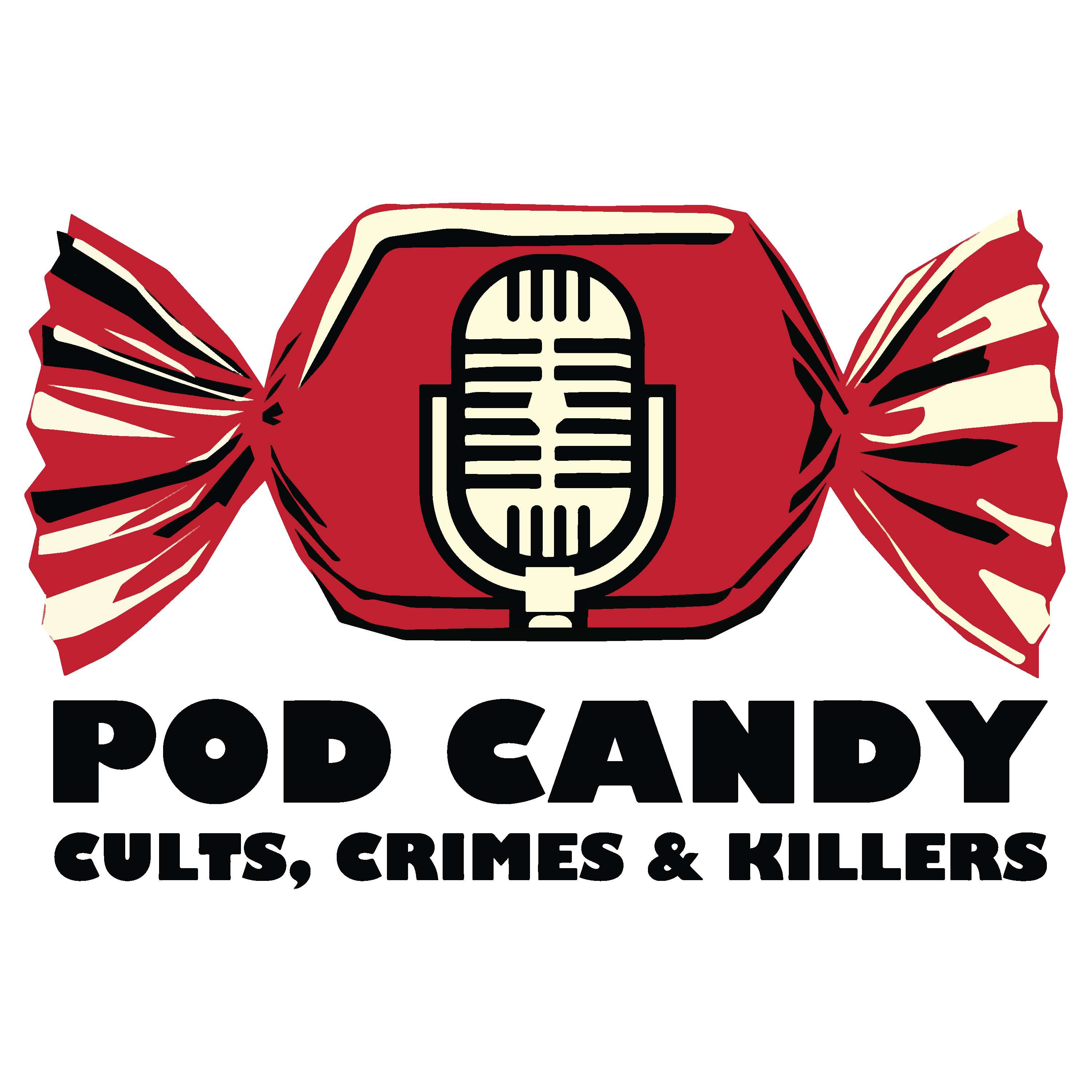 Pod Candy - Cults, Crimes & Killers