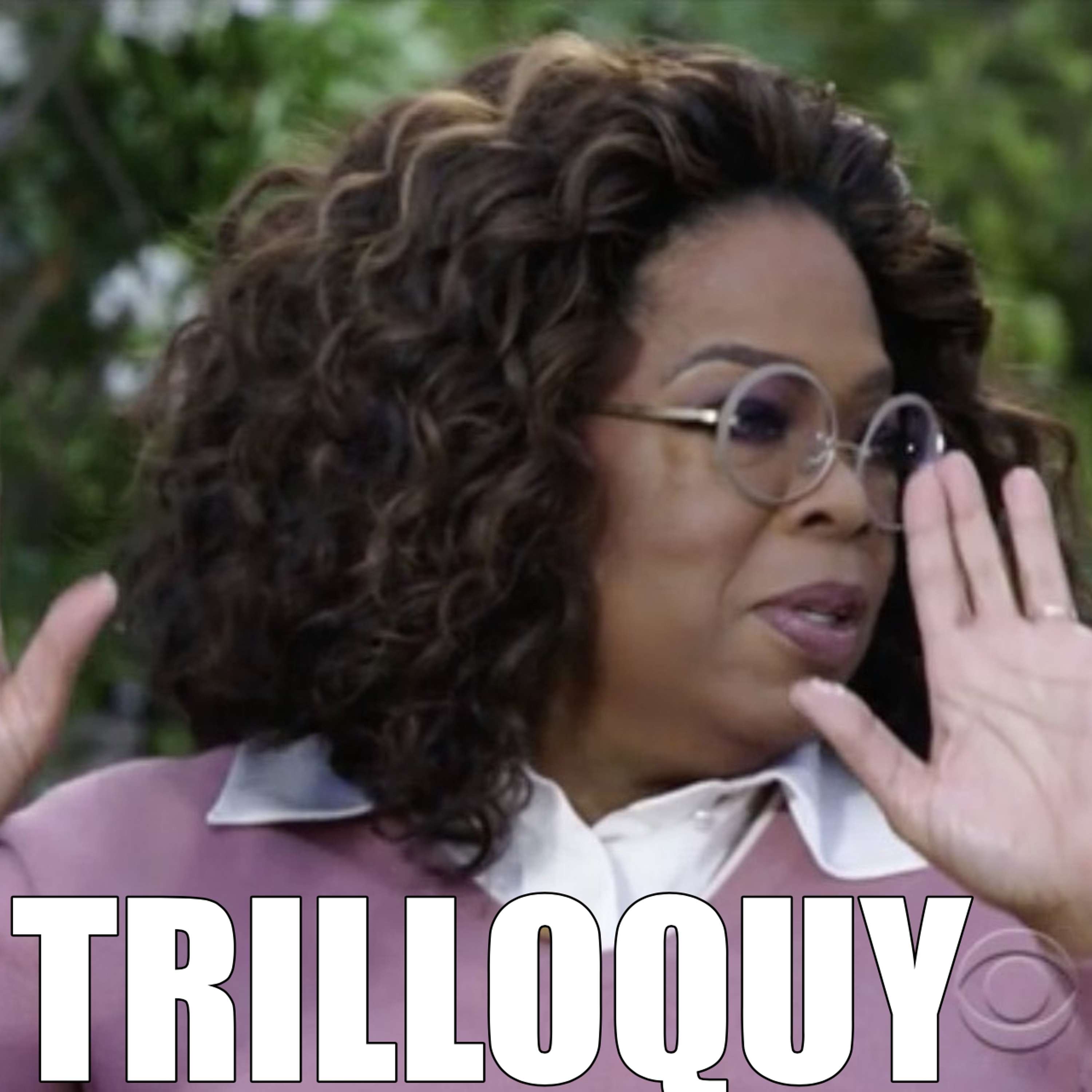 TRILLOQUY