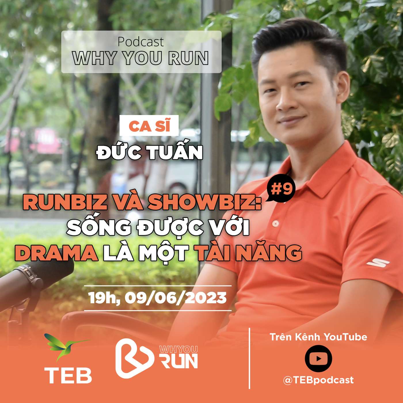 Ca Sĩ Đức Tuấn: Runbiz và Showbiz: Sống Được Với Drama Là Một Tài Năng | Tập 9 | Podcast "Why You Run"