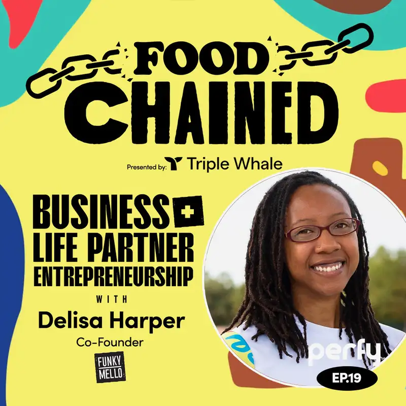 Business + Life Partner Entrepreneurship w/ Delisa Harper of Funky Mello