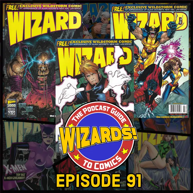 WIZARDS The Podcast Guide To Comics | Episode 91