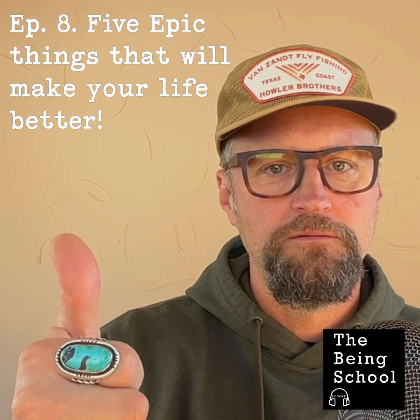 Episode 8. Five Epic Things That Will Make Your Life Better Episode 8. Five Epic Things That Will Make Your Life Better