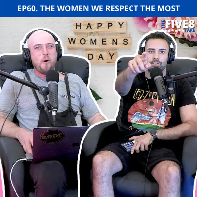 TF8T ep60. The WOMEN we respect the most!