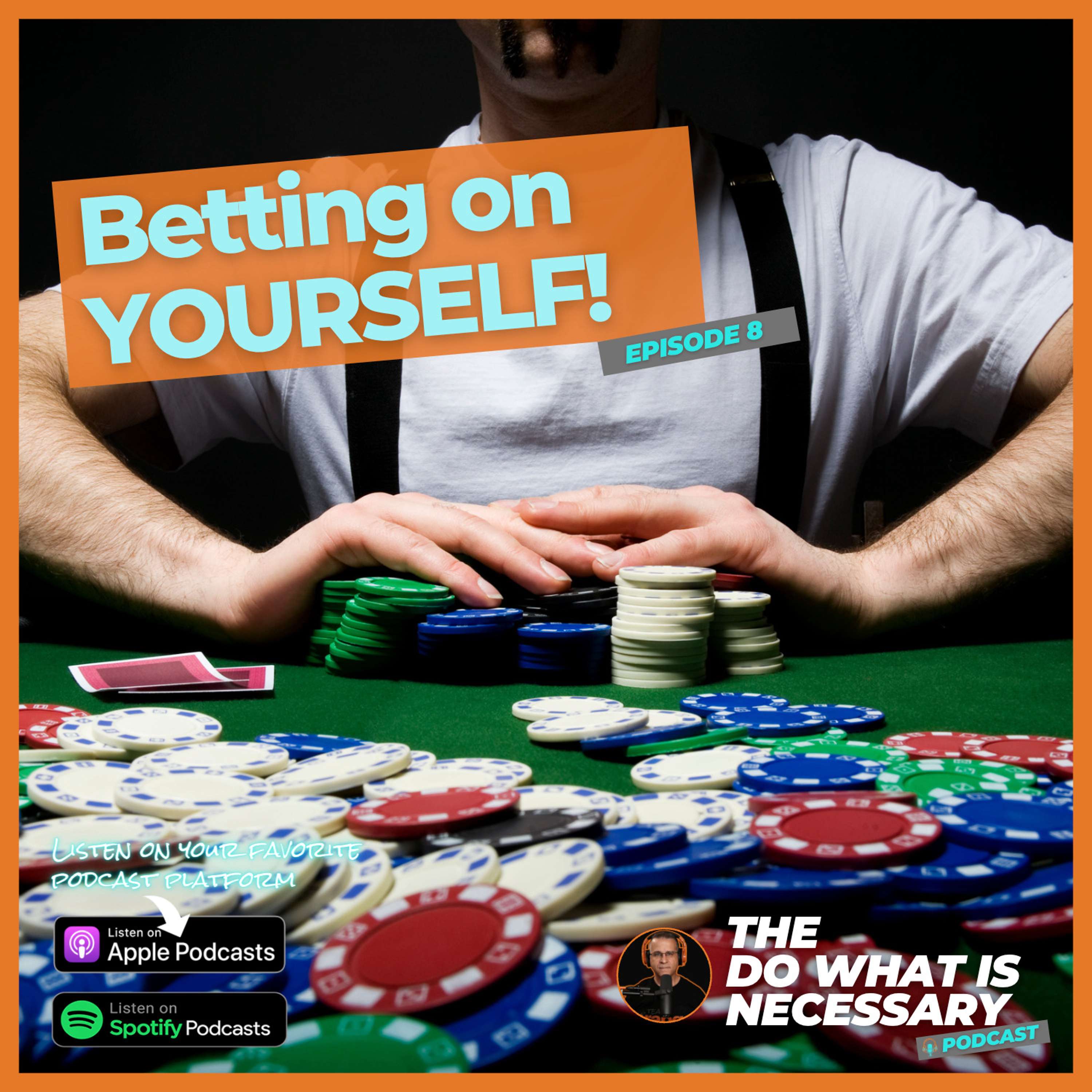08: Betting On Yourself