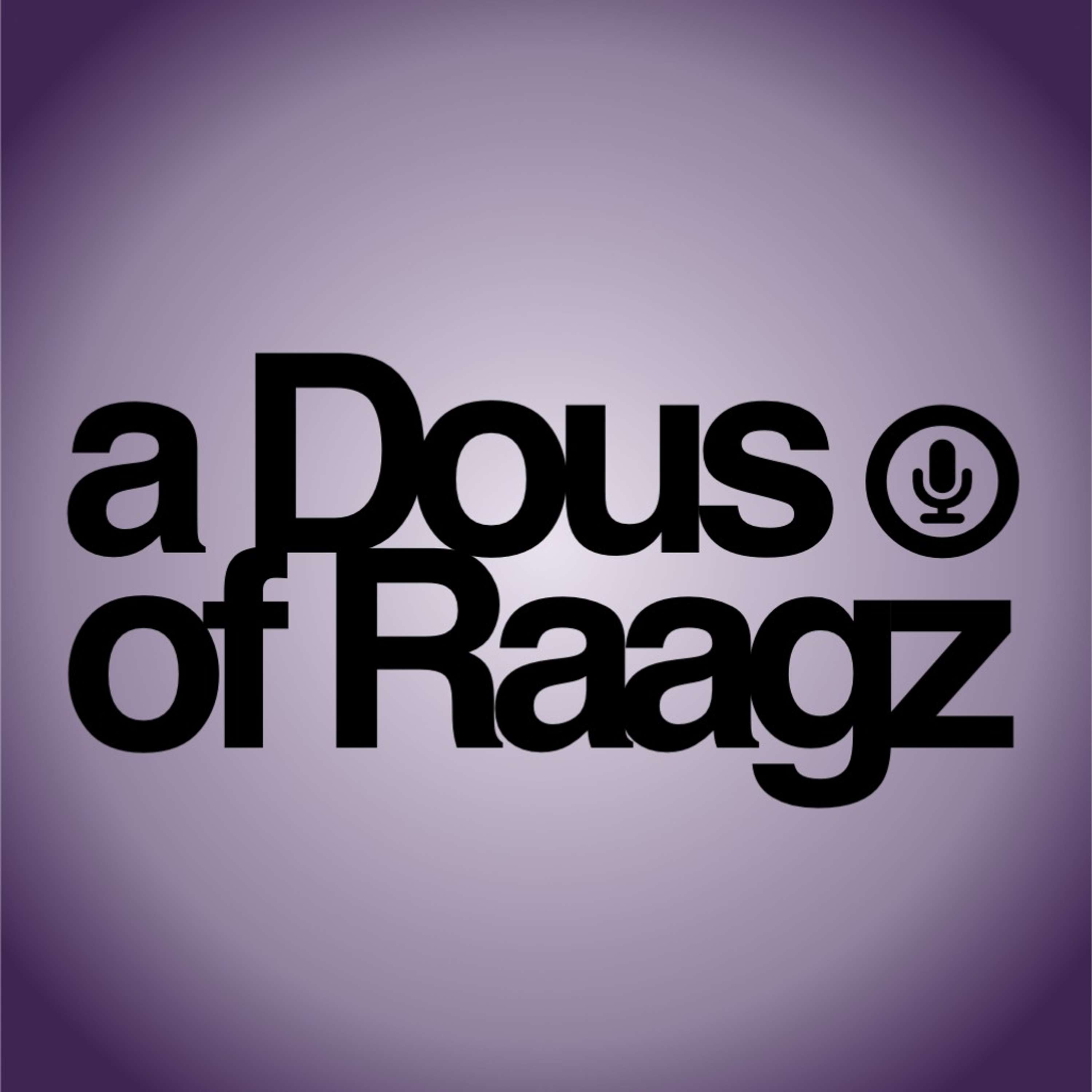 A Dous of Raagz