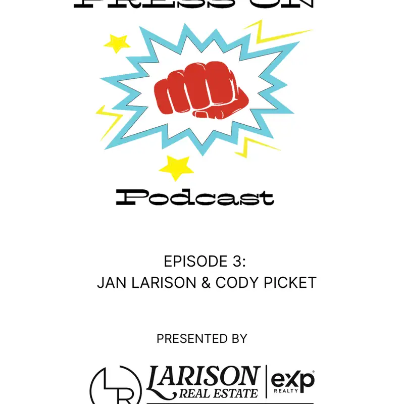 Press on Podcast Episode 3: Interview with Cody Pickett & Jan Larison