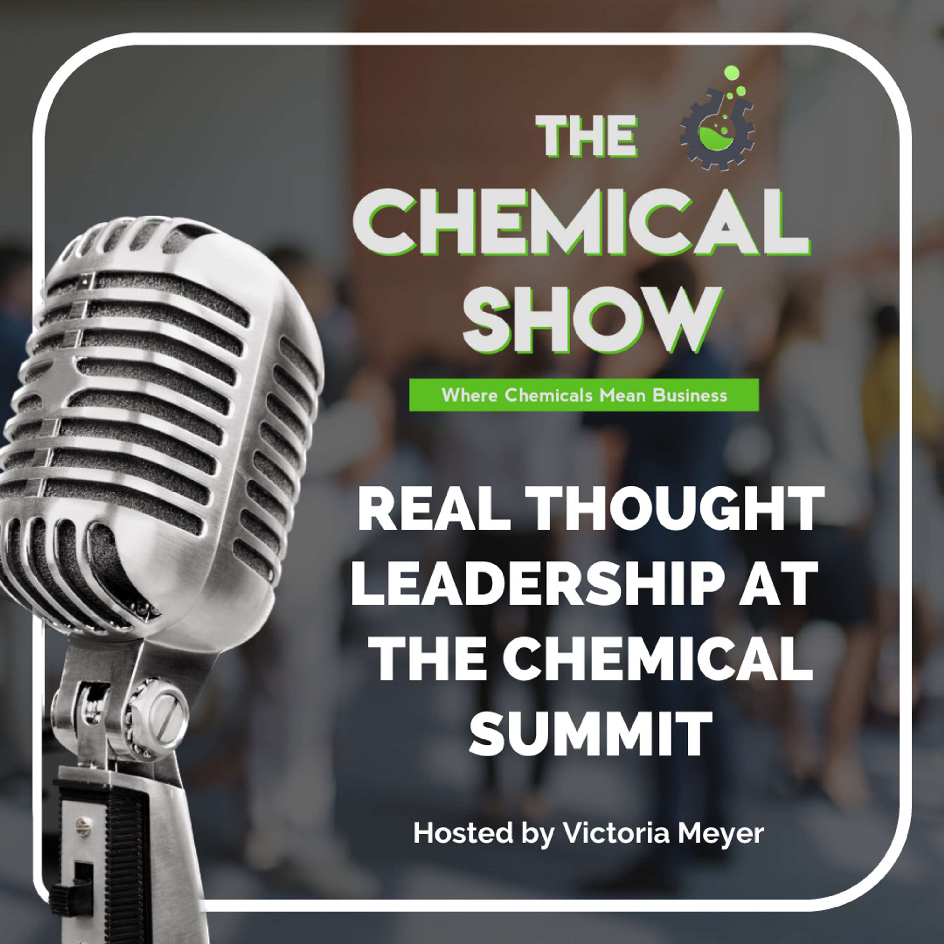 The Chemical Show: Where Leaders Talk Business