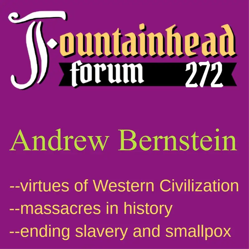 FF-272: Andrew Bernstein on the great successes of Western Civilization